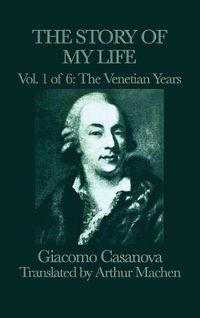 Cover image for The Story of my Life Vol. 1 The Venetian Years