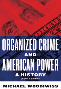 Cover image for Organized Crime and American Power