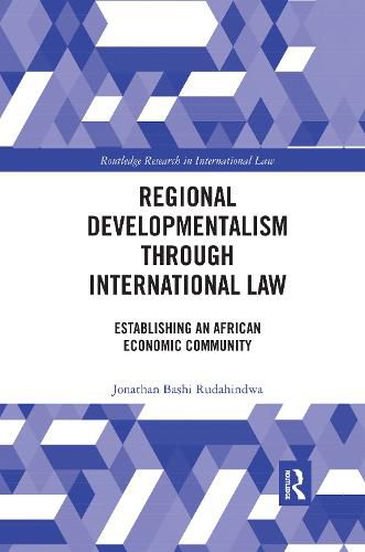 Cover image for Regional Developmentalism through Law: Establishing an African Economic Community