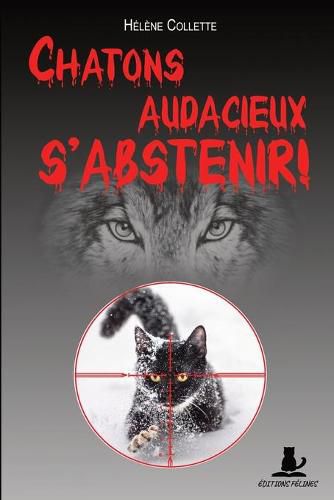 Cover image for Chatons audacieux s'abstenir !