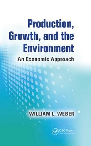 Cover image for Production, Growth, and the Environment: An Economic Approach