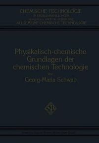 Cover image for Physikalisch-Chemische Grundlagen Der Chemischen Technologie