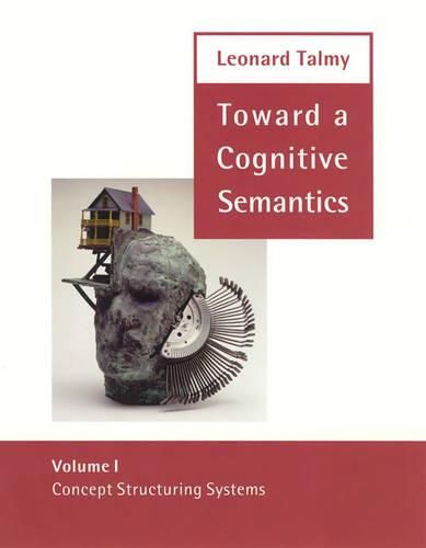 Cover image for Toward a Cognitive Semantics: Volume 1: Concept Structuring Systems and Volume 2: Typology and Process in Concept Structuring