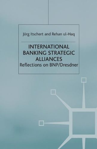 International Banking Strategic Alliances: Reflections on BNP/Dresdner