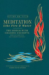 Cover image for Meditation like Fire and Water: Siddur with translated Chassidic Excerpts