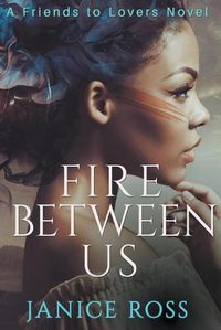 Cover image for Fire Between Us