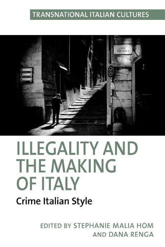 Cover image for Illegality and the Making of Italy