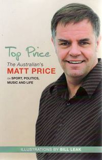 Cover image for Top Price: The Australian's Matt Price on Sport, Politics, Music and Life