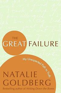 Cover image for The Great Failure: My Unexpected Path to Truth