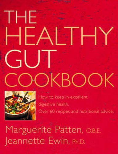 Cover image for The Healthy Gut Cookbook: How to Keep in Excellent Digestive Health with 60 Recipes and Nutrition Advice