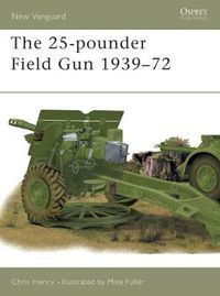 Cover image for The 25-pounder Field Gun 1939-72