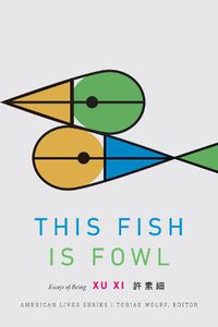 Cover image for This Fish Is Fowl: Essays of Being