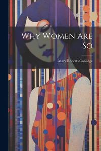 Cover image for Why Women Are So