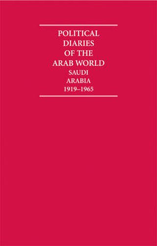 Cover image for Political Diaries of the Arab World: Saudi Arabia 1919-1965 6 Volume Hardback Set