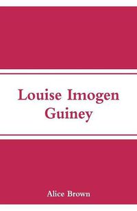 Cover image for Louise Imogen Guiney