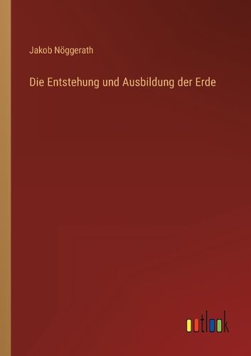 Cover image for Die Entstehung und Ausbildung der Erde