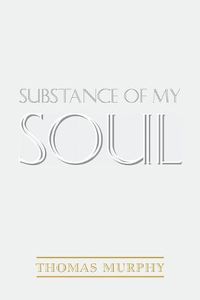 Cover image for Substance of My Soul