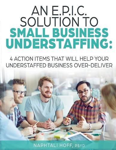 Cover image for An E.P.I.C. Solution to Small Business Understaffing