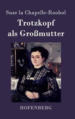 Cover image for Trotzkopf als Grossmutter