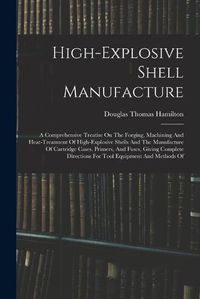 Cover image for High-explosive Shell Manufacture