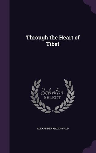 Cover image for Through the Heart of Tibet