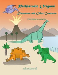 Cover image for Prehistoric Origami: Dinosaurs and Other Creatures