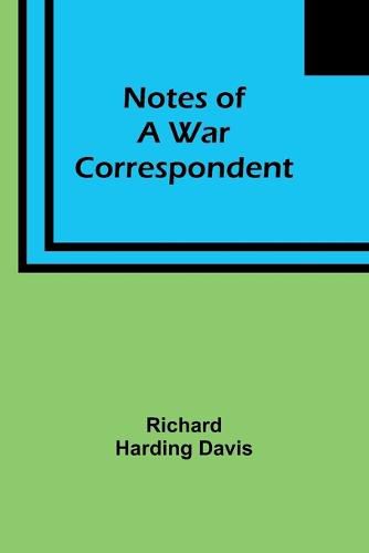 Cover image for Notes of a War Correspondent