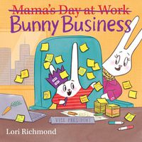 Cover image for Bunny Business (Mama's Day at Work)