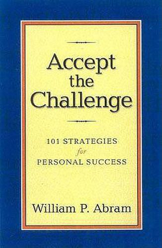 Cover image for Accept the Challenge: 101 Strategies for Personal Success