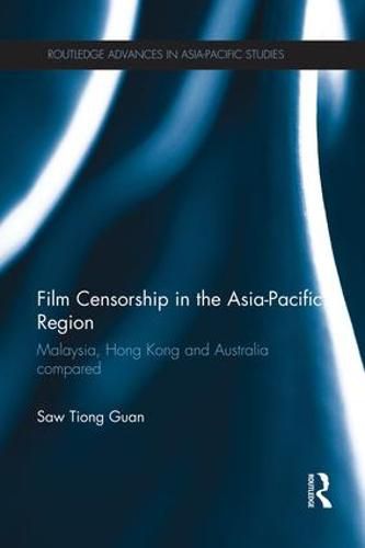 Cover image for Film Censorship in the Asia-Pacific Region: Malaysia, Hong Kong and Australia Compared