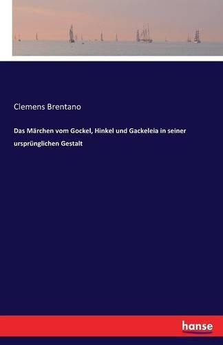 Das Marchen vom Gockel, Hinkel und Gackeleia in seiner ursprunglichen Gestalt