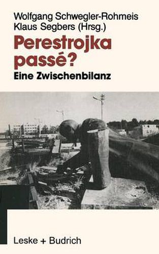 Cover image for Perestrojka Passe?: Eine Zwischenbilanz Der Reformpolitik in Der Sowjetunion