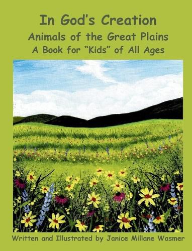 Cover image for In God's Creation Animals of the Great Plains A Book for "Kids" of All Ages