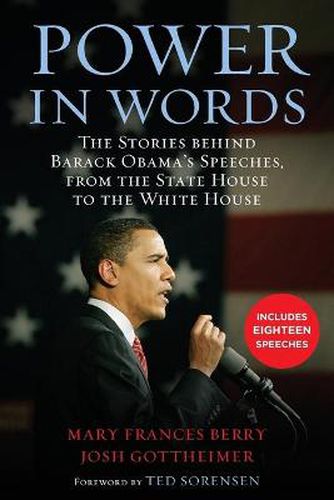 Power in Words: The Stories behind Barack Obama's Speeches, from the State House to the White House
