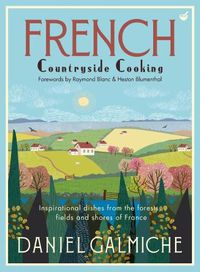 Cover image for French Countryside Cooking: Inspirational dishes from the forests, fields and shores of France