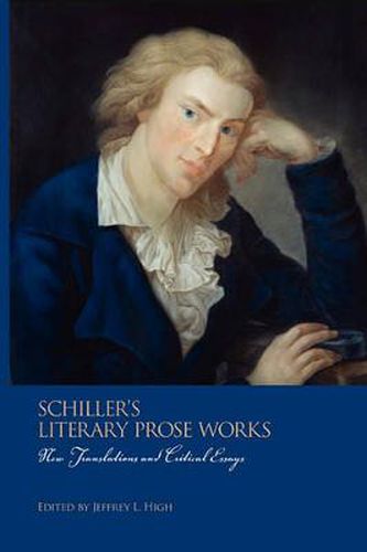 Schiller's Literary Prose Works: New Translations and Critical Essays