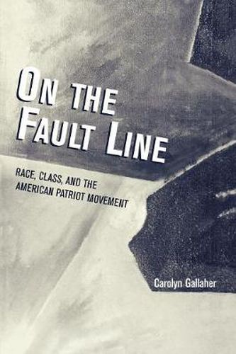 Cover image for On the Fault Line: Race, Class, and the American Patriot Movement