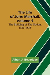 Cover image for The Life of John Marshall, Volume 4