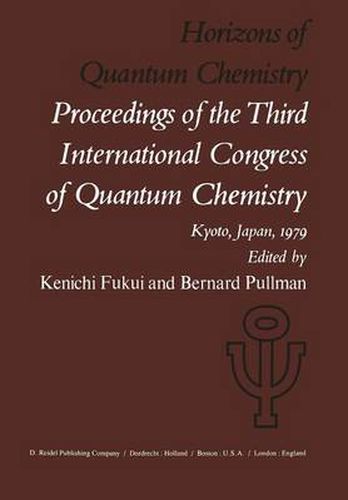 Horizons of Quantum Chemistry: Proceedings of the Third International Congress of Quantum Chemistry Held at Kyoto, Japan, October 29 - November 3, 1979