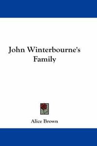 Cover image for John Winterbourne's Family