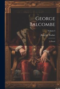 Cover image for George Balcombe