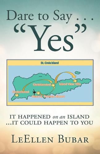 Cover image for Dare to Say . . . Yes: It Happened on an Island