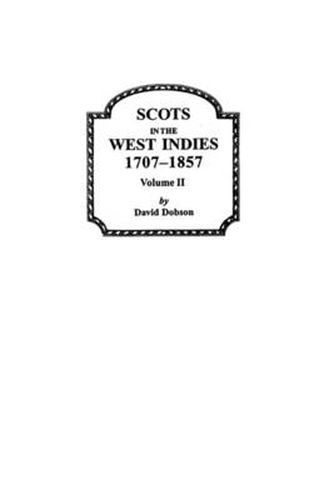 Cover image for Scots in the West Indies 1707-1857 Vol 2