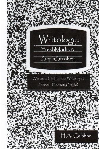 Cover image for Writology: Freshmarks & Sophstrokes (Volumes II & III of the Writologist Series--Economy Style)