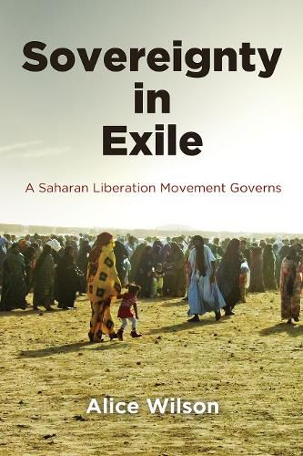 Cover image for Sovereignty in Exile: A Saharan Liberation Movement Governs