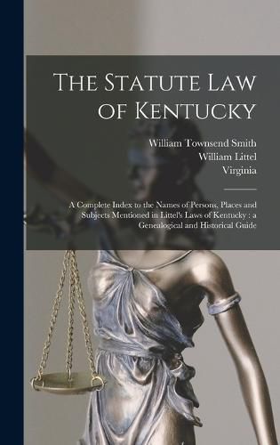 Cover image for The Statute law of Kentucky