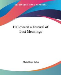 Cover image for Halloween a Festival of Lost Meanings