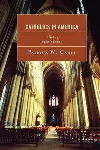 Cover image for Catholics in America: A History