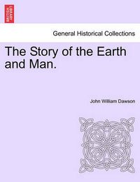 Cover image for The Story of the Earth and Man.