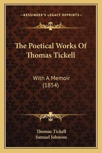 Cover image for The Poetical Works of Thomas Tickell: With a Memoir (1854)